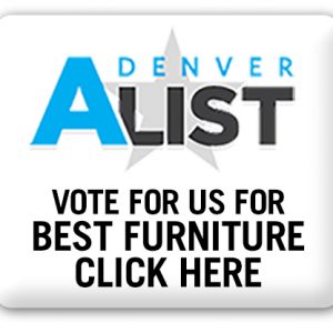Vote for us on A-List for Best Denver Furniture Store